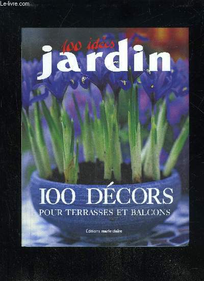 100 DECORS POUR TERRASSES ET BALCONS