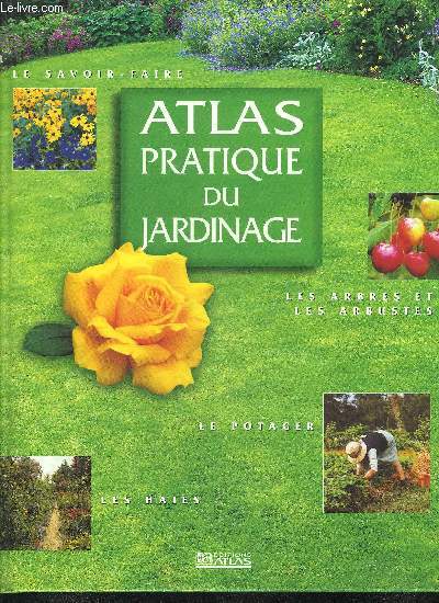 ATLAS PRATIQUE DU JARDINAGE.