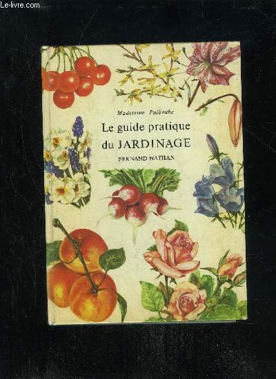 LE GUIDE PRATIQUE DU JARDINAGE