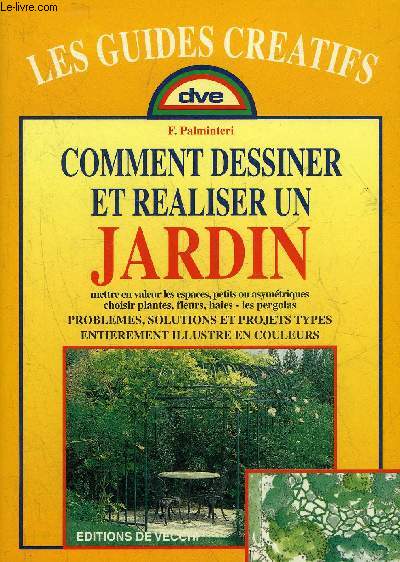 COMMENT DESSINER ET REALISER UN JARDIN - LES GUIDES DREATIFS.