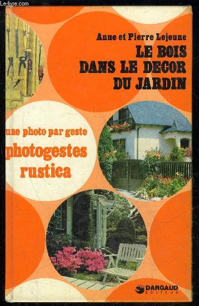 LE BOIS DANS LE DECOR DU JARDIN