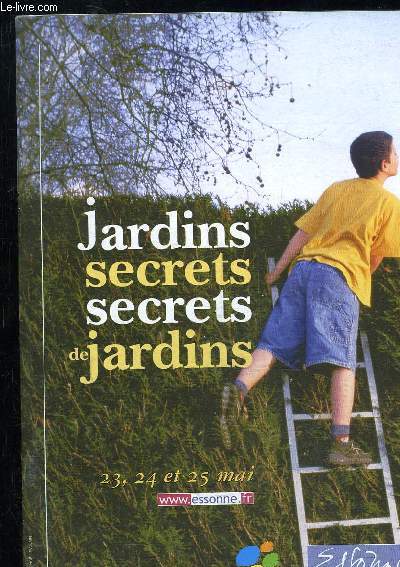 JARDINS SECRETS SECRETS DE JARDINS