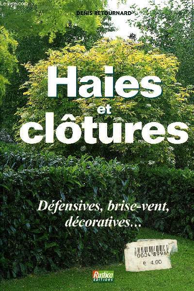 HAIES ET CLOTURES - DEFENSIVES BRISE VENT DECORATIVES ... / NOUVELLE EDITION .