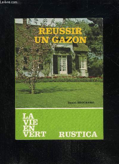 REUSSIR UN GAZON - LA VIE EN VERT N 31