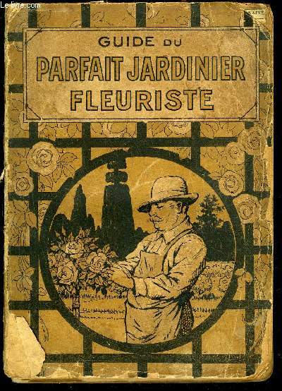 GUIDE DU PARFAIT JARDINIER FLEURISTE