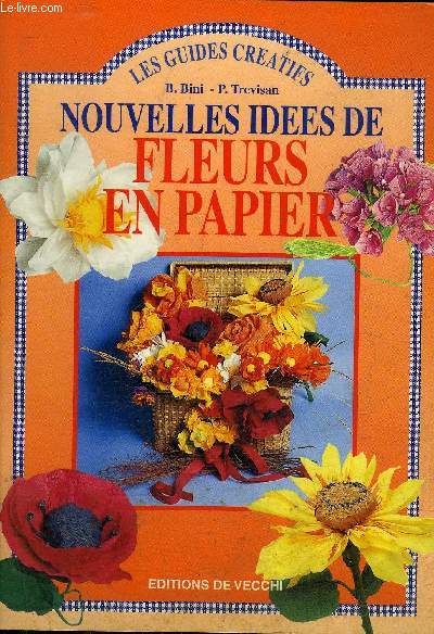 NOUVELLES IDEES DE FLEURS EN PAPIER - LES GUIDES CREATIFS.