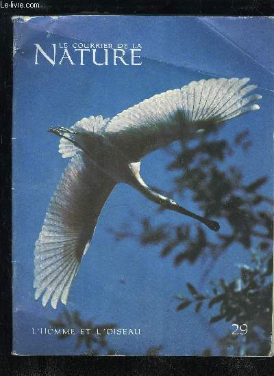 LE COURRIER DE LA NATURE N 29 - L'heure du choix1. DorstL'inquitude des protecteurs de la natureP. AguesseBalbuzards de CorseA F or monNotes sur les rserves naturellesM. BrosselinF.F.S.P.N.-. Assemble gnrale 1973