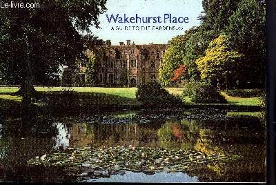 A GUIDE TO THE GARDENS OF WAKEHURST PLACE.