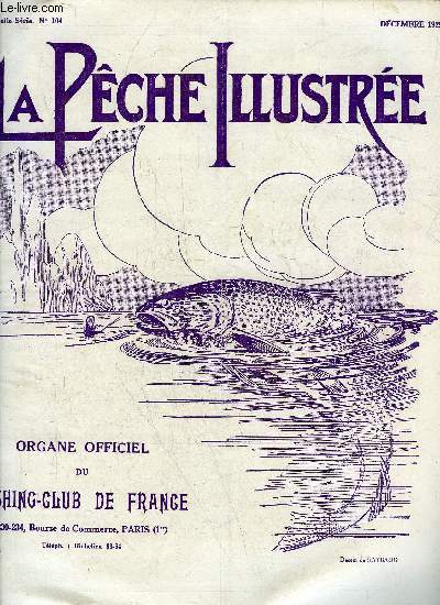 LA PECHE ILLUSTREE N 104 - Assemble Gnrale du 15 Dcembre 1929 : Aux Membres de notreClub.F, C. F.Un Procd de pcheL. Matout.Pche  la Balle. - Remarques .Mass S.La Pche au sang (suite).-- 