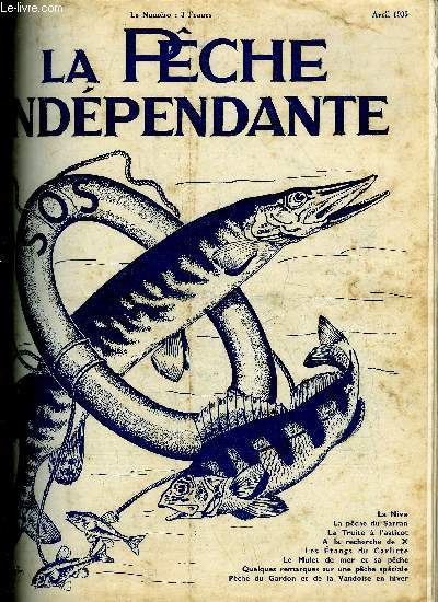LA PECHE INDEPENDANTE N 74 - La Nive, Dass..A la recherche de X, Bousquet..Quelques remarques sur une pche spciale, R. Guinot. . . Pche du gardon et de la vandoise en hiver, Lorieau. . .La hantise de Pierrot, R. de la FrgonnireLa p