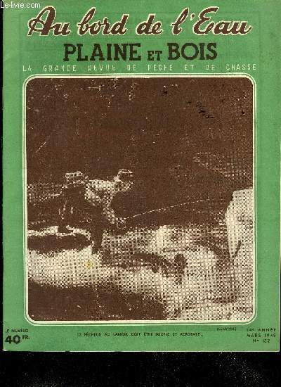 AU BORD DE L'EAU PLAINE ET BOIS N 152 Une mesure de plus pour pas grand chose - ce que je pense de la cuillre - les bannires - rflexions et conseils d'un vieux pecheur  la mouche - canards etc.