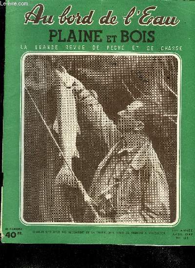 AU BORD DE L'EAU PLAINE ET BOIS N 153 Au secours du braco - une technique caoutchoute - en pchant la truite a l'est de la maladetta - une chasse a l'oryx au tchad - a propos des armes rayes et leur origine .