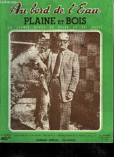 AU BORD DE L'EAU PLAINE ET BOIS N 155 L'amnagement piscicole d'un lac de barrage - une pche en mer originale - le poisson de bois - la touques - brigand d'eau vive - une battue aux sangliers a tadka - le chien fauve de bretagne etc.