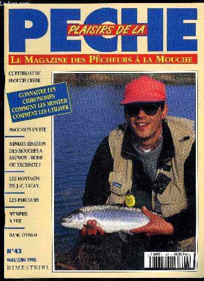 PLAISIR DE LA PCHE N 43 - LES CHIRONOMESDes insectes ngligs et pourtant rpandusRESERVOIRChironomes  tous les tagesMONTAGEImiter les chironomesSLOUGH CREEKou la pche sauvageLA MINIATURISATIONDES MOUCHES A SAUMON