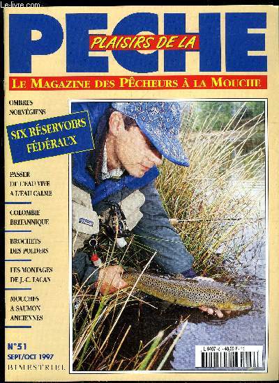 PLAISIR DE LA PCHE N 51 - LES OMBRES DE LA NUIT D'ETE sur la Glomma en NorvgeRSERVOIRPasser de l'eau vive  l'eau calmeCOLOMBIE BRITANNIQUECorne d'abondance du CanadaMOUCHES A SAUMON ANCIENNES Une passion d'honnte hommeLES BROCH