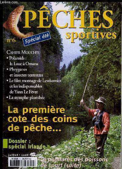 PCHES SPORTIVES N 6 - Actualits franaises et internationales Histoire naturelle Le bar ou loup Enqute La premire cote des rivires de France Zoom Histoire d'un gobageHistoire de pche Le triple du pont de SauveterrePolarods La Loue  Ornans