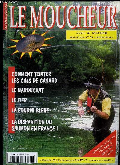 LE MOUCHEUR N 25 - EDITORIALDISCRETION ASSUREELE CLUB HALIEUTIQUE ?_LE SAUMON DE L'ALLIER_LES PROPOSITIONS DU CMSA_L'ENFER VERT_COMMENT TEINTER LES CROUPIONS DE CANARDGUIDE PRATIQUE POUR L'IRLANDE_l'important : C'EST BIEN se