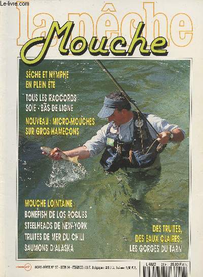 LA PECHE MOUCHE HORS SERIE N 27 - Juin 94 - Sche et nymphe en plein t - Tous les raccords soie-bas de ligne - Nouveau: micro-mouches sur gros hameons - Mouche lointaine: bonfish de Los Roques, Steelheads de New-York, Truites de mer du Chili, Saumons