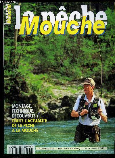 LA PECHE MOUCHE HORS SERIE N 32 - EditorialUSA : La Silver Creek et la Salmon RiverLes fourmis ailesRencontre avec Ren BrugreLes  spciales  de Jean-ClaudeLapeyreEn t, cherchez l'ombre !L'ancre flottanteLes trichopt