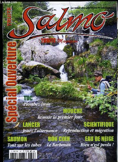 SALMO TRUITE MAGAZINE N35 - TOC PLOMBEZ JUSTE, MOUCHE REUSSIR LE PREMIER, LANCER JOUEZ L'ALTERNANCE, SCIENTIFIQUE, REPRODUCTION ET MIGRATION, SAUMON TOUT SUR LES TUBES, BON COIN LE BARBENAN, EAU DE NEIGE RIEN N'EST PERDU