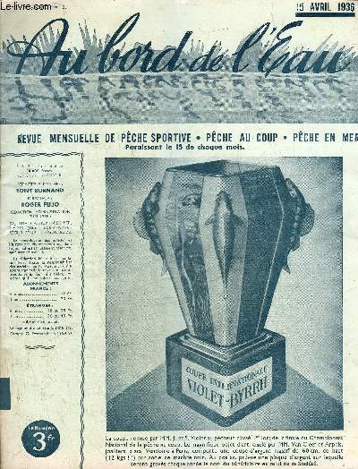 AU BORD DE L'EAU N13 2E ANNEE 15 AVRIL 1936 - Tendresse - championnat national de la pche au coup - comment fixer son bateau - la pche sportive du thon en France - le lancer lger dans les lacs de montagne (suite) etc.