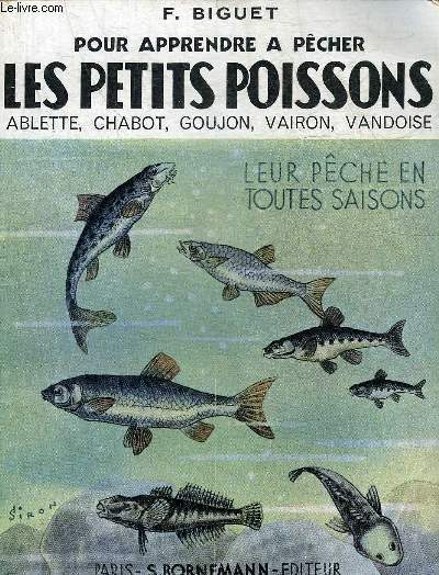 POUR APPRENDRE A PECHER LES PETITS POISSONS ABLETTE CHABOT GOUJON VAIRON VANDOISE.