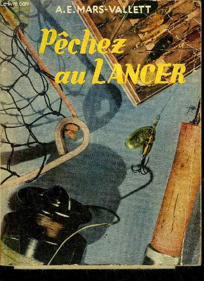 PECHEZ AU LANCER - QUOI ? OU ? COMMENT ?.