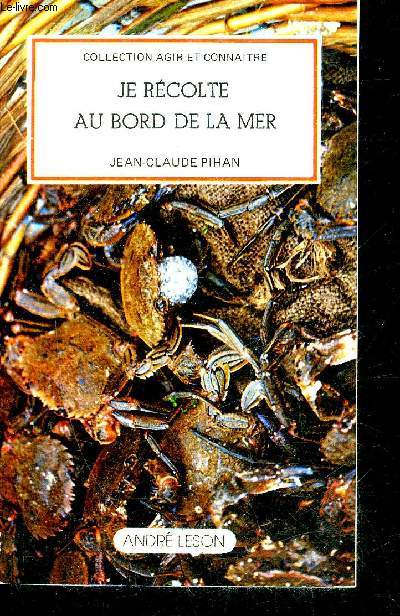 JE RECOLTE AU BORD DE LA MER - COLLECTION AGIR ET CONNAITRE.