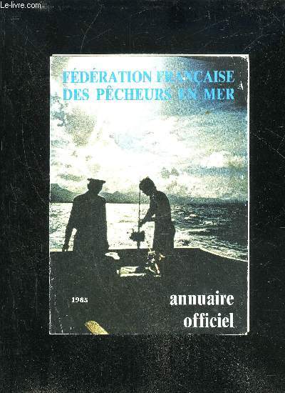 FEDERATION FRANCAISE DES PECHEURS EN MER - ANNUAIRE OFFICIEL 1985