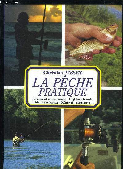 LA PECHE PRATIQUE - POISSONS COUP LANCER ANGLAISE MOUCHE MER SURFCASTING MATERIEL LEGISLATION