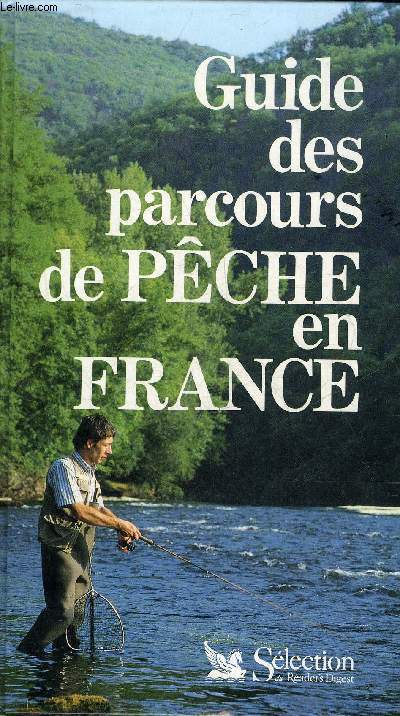 GUIDE DES PARCOURS DE PECHE EN FRANCE.