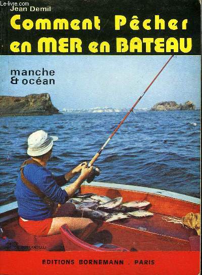 COMMENT PECHER EN MER EN BATEAU - MANCHE & OCEAN.