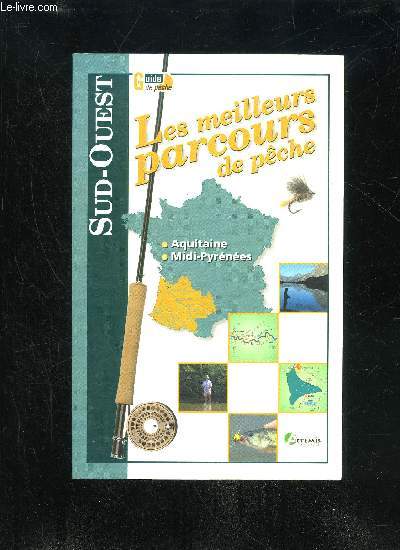LES MEILLEURS PARCOURS DE PECHE - SUD OUEST ( AQUITAINE MIDI-PYRENEES)