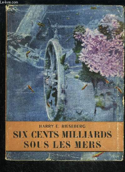 SIX CENTS MILLIARDS SOUS LES MERS