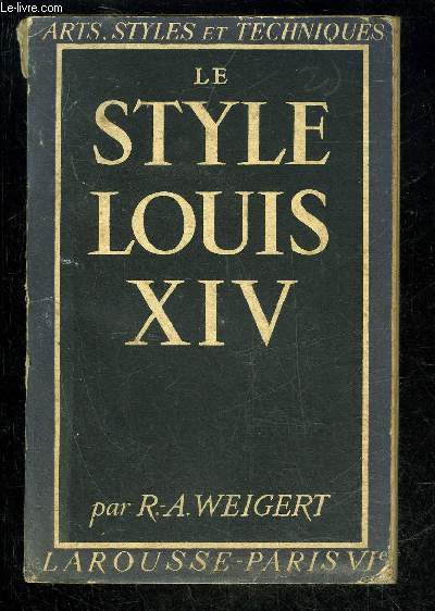 LE STYLE LOUIS XIV - ARTS, STYLE ET TECHNIQUES