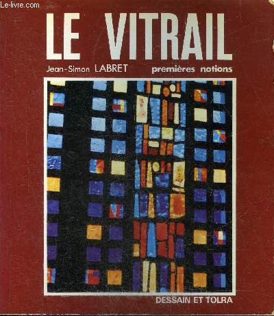 LE VITRAIL PREMIERES NOTIONS - COLLECTION DECOUVRIR.