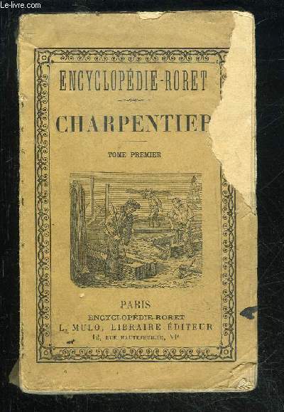 NOUVEAU MANUEL DU CHARPENTIER OU TRAITE ELEMENTAIRE ET PRATIQUE DE CET ART - TOME PREMIER - ENCYCLOPEDIE RORET