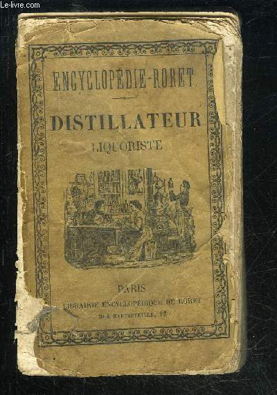 DISTILLATEUR LIQUORISTE - ENCYCLOPEDIE RORET