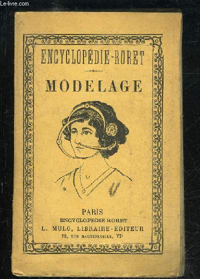 MODELAGE MOULAGE ET PATINE - ENCYCLOPEDIE RORET