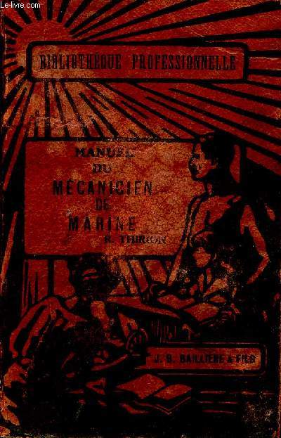 MANUEL DU MECANICIEN DE MARINE - IX. MANUELS DE MECANIQUE - BIBLIOTHEQUE PROFESSIONNELLE