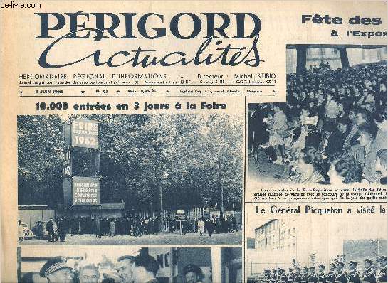 PERIGORD ACTUALITES N63 JUIN 1962 - 10 000 entres en 3 jours  la Foier - ftes des mres  l'exposition - le Gnral Picqueton a visit la Gendarmerie - Legier champion de tennis du Limousin - assemble gnrale du syndicat F.O. etc.