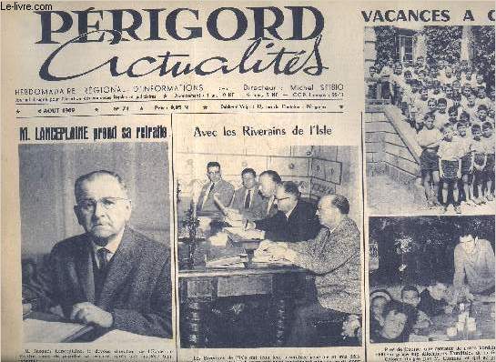 PERIGORD ACTUALITES N71 AOUT 1962 - M.Lanceplaine prend sa retraite - avec les riverains de l'Isle - vacances a Cubjac - une ferme sauvage ravage par les flammes - le coin du bonheur - quand les petits colons reviennent .