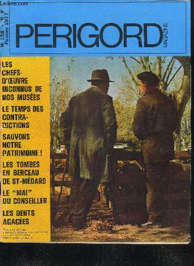 PERIGORD MAGAZINE N138 - Sarlat visages d'hier - les chiens de diane - une frnsie d'autodestruction - les dames du Canada - les loisirs en Prigord - les chefs d'oeuvres inconnus de nos muses - les tombes en berceau de Saint Mdard etc.