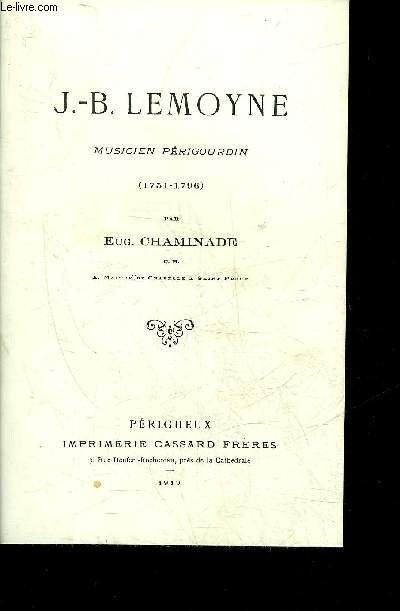 J.-B. LEMOYNE MUSICIEN PERIGOURDIN 1751-1796.