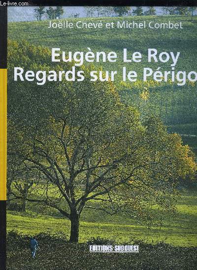 EUGENE LE ROY, REGARDS SUR LE PERIGORD