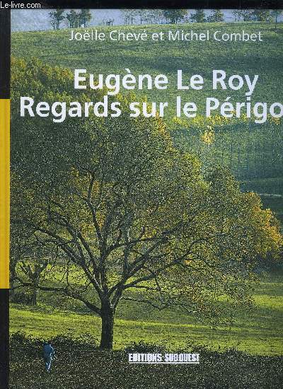EUGENE LE ROY, REGARDS SUR LE PERIGORD