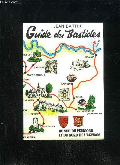 GUIDE DES BASTIDES DU SUD DU PERIGORD ET DU NORD DE L'AGENAIS