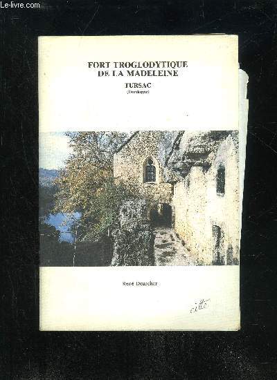 FORT TROGLODYTIQUE DE LA MADELEINE - TURSAC