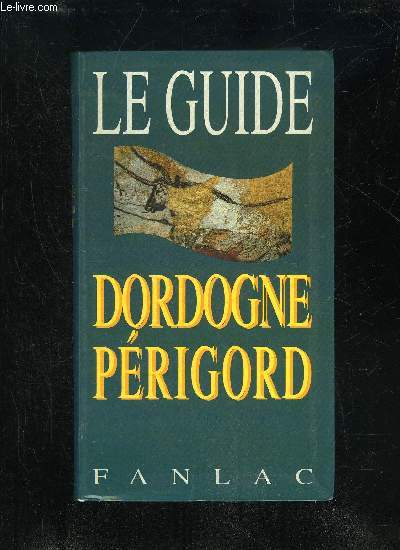 LE GUIDE DORDOGNE PERIGORD