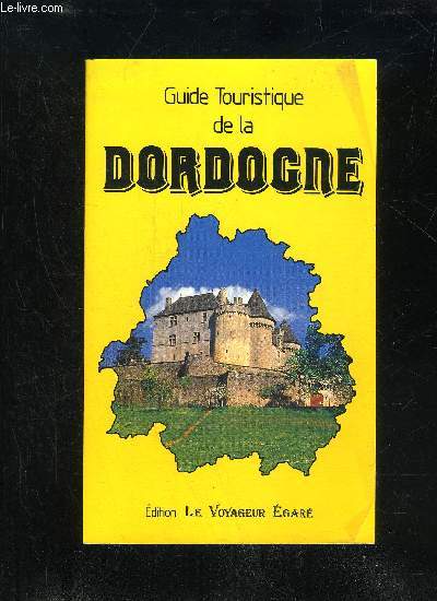 GUIDE TOURISTIQUE DE LA DORDOGNE